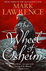 Mark Lawrence - The Wheel of Osheim.