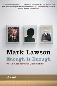 Mark Lawson - Enough Is Enough - or, The Emergency Government.