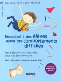 Enseigner à des élèves ayant des comportements difficiles