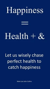 Happiness = Health + &amp;