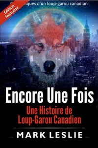 Encore Une Fois : Une Histoire de Loup-Garou Canadien