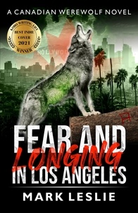  Mark Leslie - Fear and Longing in Los Angeles - Canadian Werewolf, #3.