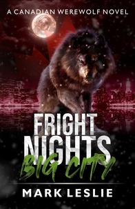  Mark Leslie - Fright Nights, Big City - Canadian Werewolf, #4.