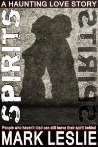 Spirits: A Haunting Love Story