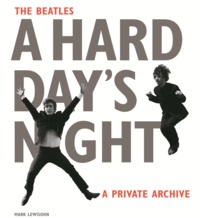 Mark Lewisohn - The Beatles a hard day's night.