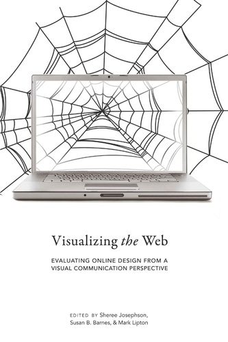 Mark Lipton et Sheree Josephson - Visualizing the Web - Evaluating Online Design from a Visual Communication Perspective.