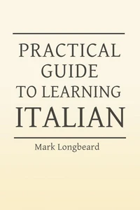 Practical Guide to Learning Italian