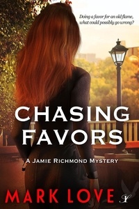  Mark Love - Chasing Favors - A Jamie Richmond Mystery, #5.