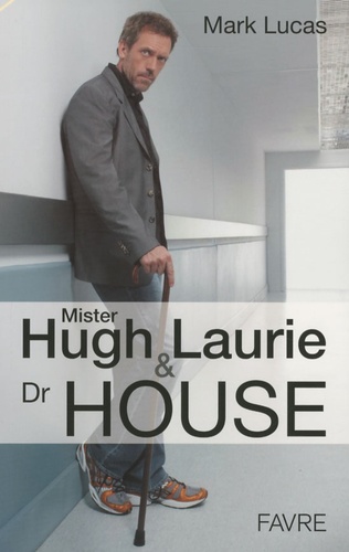 Mark Lucas - Mister Hugh Laurie et docteur House - Bilan complet.