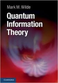 Mark M. Wilde - Quantum Information Theory.