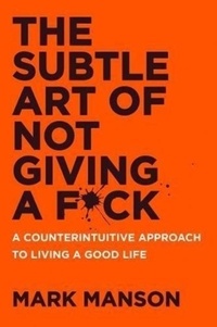 Mark Manson - SUBTLE ART OF NOT GIVING A F-C.