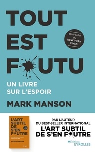 Mark Manson - Tout est foutu - Un livre sur l'espoir.
