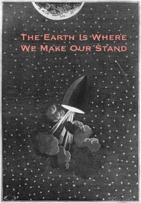 The Earth Is Where We Make Our Stand