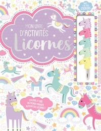 Mark Mc Keown - Mon livre d'activités licornes - Des cartes détachables et plus de 300 stickers avec 5 crayons empilables.