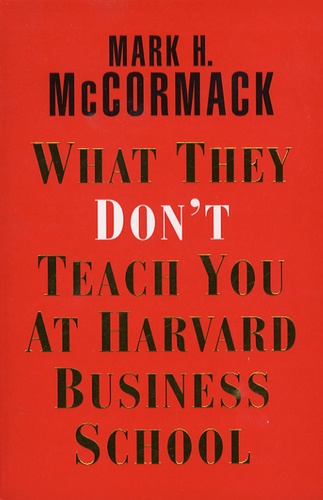 Mark McCormack - What They Don't Teach You at Harvard Business School.