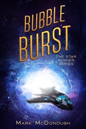  Mark McDonough - Bubble Burst - A Star Runner Story - Star Runner, #10.
