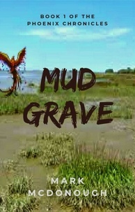  Mark McDonough - Mud Grave - The Phoenix Chronicles, #1.
