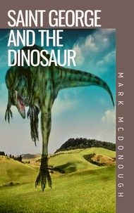  Mark McDonough - Saint George and the Dinosaur.