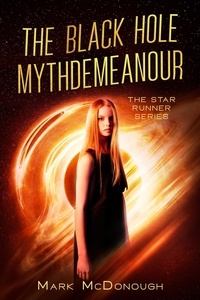 Mark McDonough - The Black Hole Mythdemeanour - A Star Runner Story - Star Runner, #9.