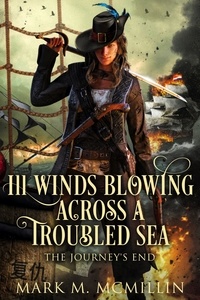  Mark McMillin - Ill Winds Blowing Across a Troubled Sea - Captain Mary, the Queen's Privateer, #3.