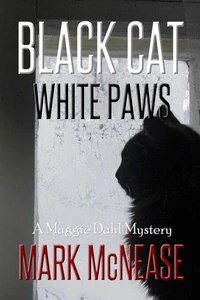 Black Cat White Paws: A Maggie Dahl Mystery