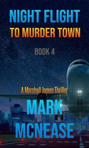 Night Flight to Murder Town: A Marshall James Thriller (Book 4)