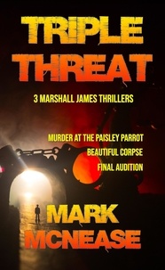  Mark McNease - Triple Threat: 3 Marshall James Thrillers - Marshall James Thrillers, #4.