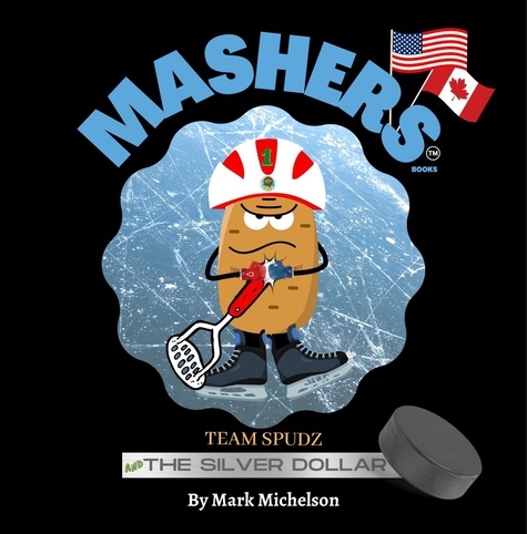  Mark Michelson - Team Spudz and the Silver Dollar: Mashers' Books.