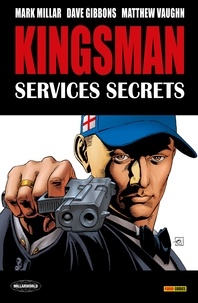 Mark Millar et Dave Gibbons - Kingsman - Services secrets.