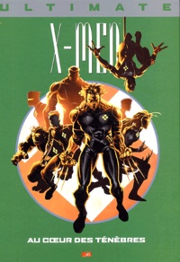 Mark Millar et Adam Kubert - Ultimate X-Men Tome 6 : Au coeur des ténèbres.