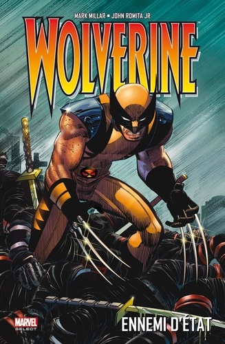 Mark Millar et John JR Romita - Wolverine  : Ennemi d'état.