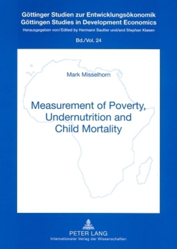 Mark Misselhorn - Measurement of Poverty, Undernutrition and Child Mortality.