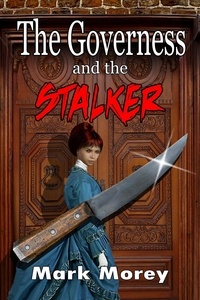  Mark Morey - The Governess and the Stalker.