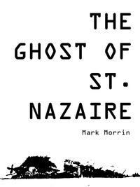  Mark Morrin - The Ghost of St. Nazaire.