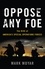 Oppose Any Foe. The Rise of America's Special Operations Forces