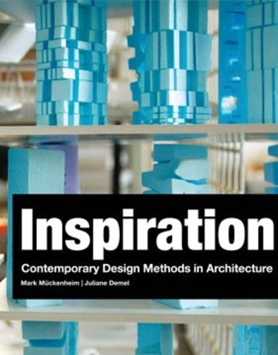 Mark Muckenheim - Inspiration - Design Methodology in Architecture /anglais.