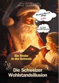 Téléchargements ebook gratuits google Ein Tiroler in der Schweiz - Die Schweizer Wohlstandsillusion par MOBI PDF ePub in French