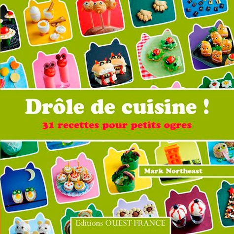 Mark Northeast - Drôle de cuisine ! - 31 recettes pour petits ogres.