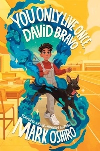 Mark Oshiro - You Only Live Once, David Bravo.