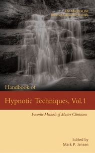  Mark P. Jensen - Handbook of Hypnotic Techniques Vol. 1: Favorite Methods of Master Clinicians - Voices of Experience, #4.