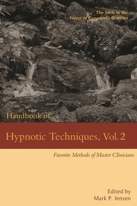  Mark P. Jensen - Handbook of Hypnotic Techniques, Vol. 2: Favorite Methods of Master Clinicians - Voices of Experience, #5.