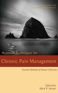  Mark P. Jensen - Hypnotic Techniques for Chronic Pain Management: Favorite Methods for Master Clinicians - Voices of Experience, #2.