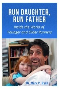  Mark P Ryall - Run Daughter, Run Father.