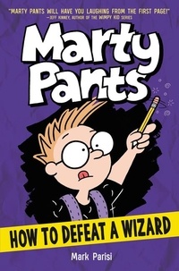 Mark Parisi - Marty Pants #3: How to Defeat a Wizard.