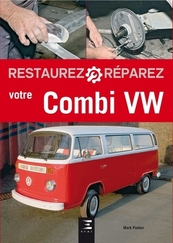 Restaurez et réparez votre Combi VW