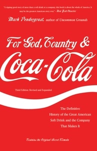 Mark Pendergrast - For God, Country, and Coca-Cola.