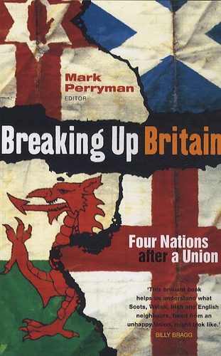 Mark Perryman - Breaking Up Britain - Four Nations After a Union.