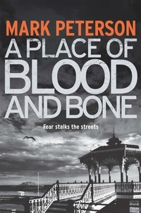 Mark Peterson - A Place of Blood and Bone.