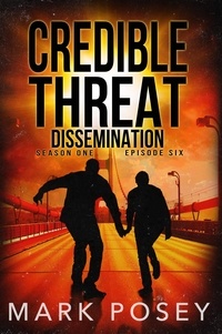  Mark Posey - Dissemination - Credible Threat, #6.