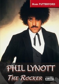 Mark Putterford - Phil Lynott - The Rocker.